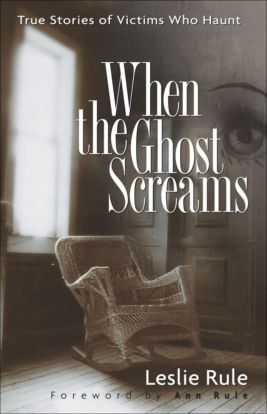 When the Ghost Screams: True Stories of Victims Who Haunt cover image