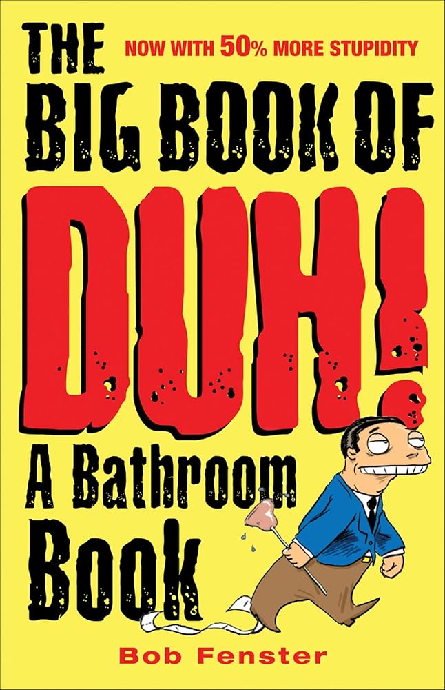 The Big Book of Duh: A Bathroom Book cover image