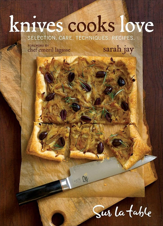 Knives Cooks Love: How to Buy, Sharpen, and Use Your Most Important Kitchen Tool cover image