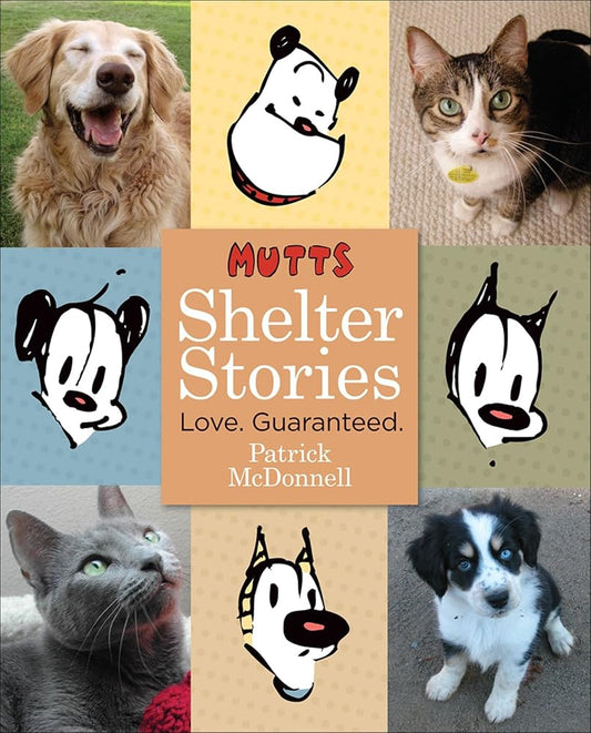 Mutts Shelter Stories: Love. Guaranteed. cover image
