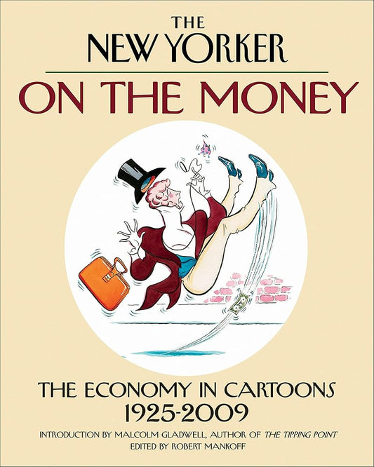 On the Money: The Economy in Cartoons, 1925-2009 cover image