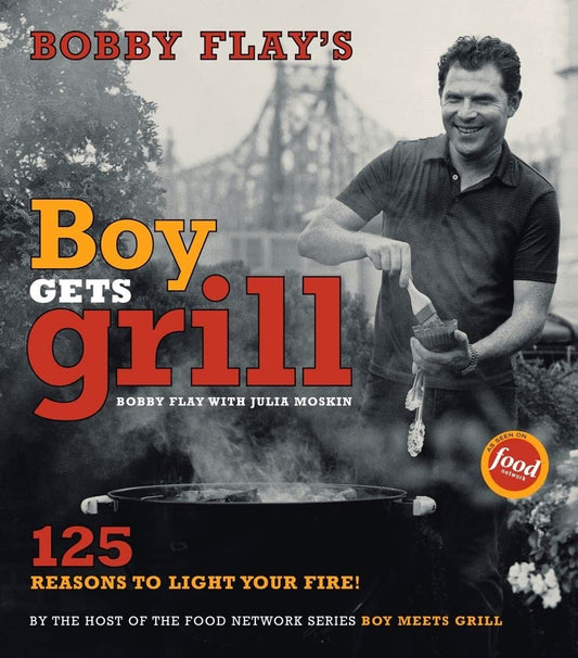 Bobby Flay's Boy Gets Grill: Bobby Flay's Boy Gets Grill cover image