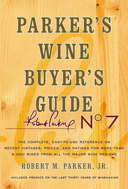 Parker's Wine Buyer's Guide, 7th Edition: Parker's Wine Buyer's Guide, 7th Edition cover image
