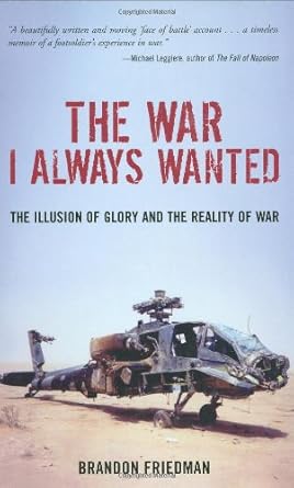 The War I Always Wanted: The Illusion of Glory and the Reality of War : A Screaming Eagle in Afghanistan and Iraq cover image