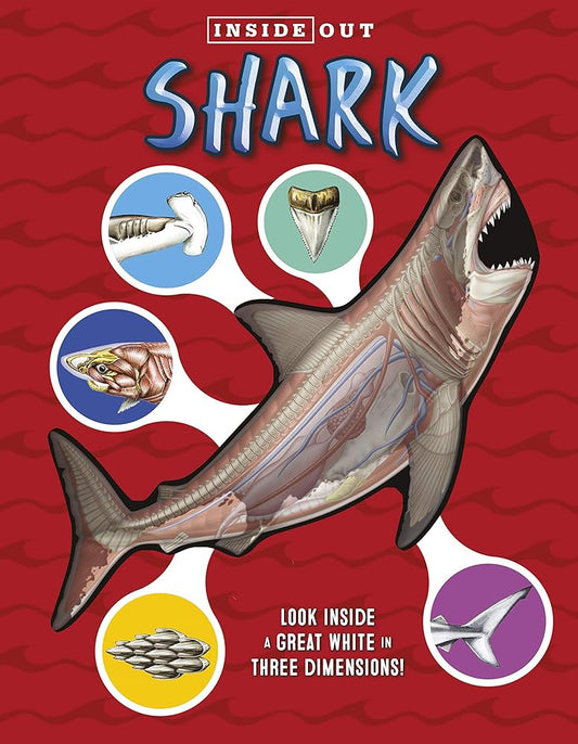 Inside Out Shark: Look inside a great white in three dimensions! cover image