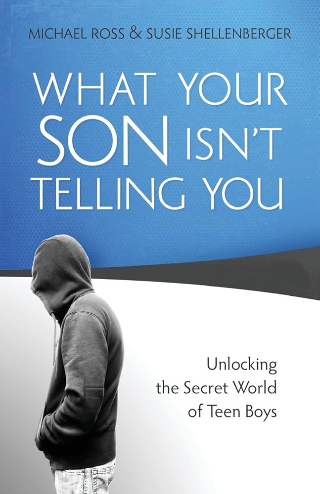 What Your Son Isn't Telling You: Unlocking the Secret World of Teen Boys cover image