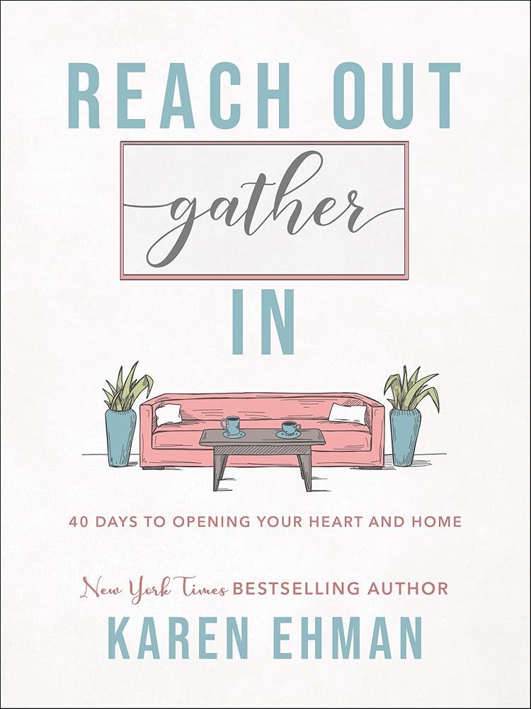Reach Out, Gather In: 40 Days to Opening Your Heart and Home cover image