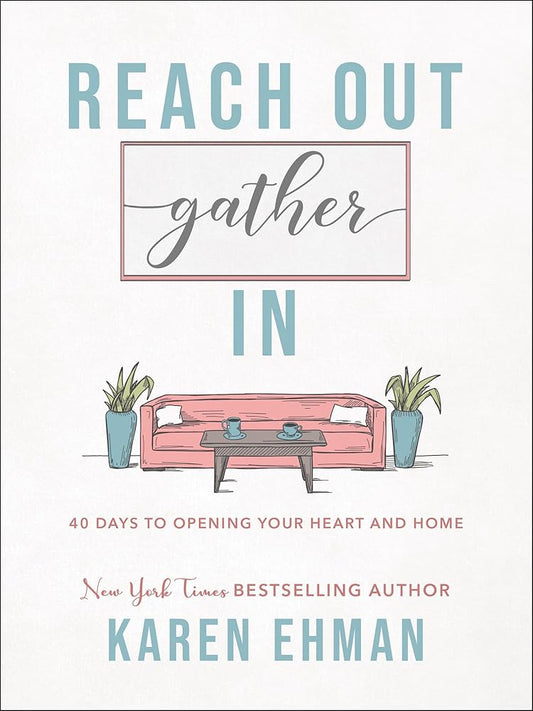 Reach Out, Gather In: 40 Days to Opening Your Heart and Home cover image