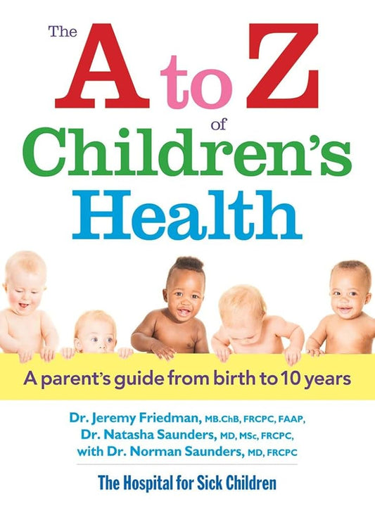 The A to Z of Children's Health: A Parent's Guide from Birth to 10 Years cover image