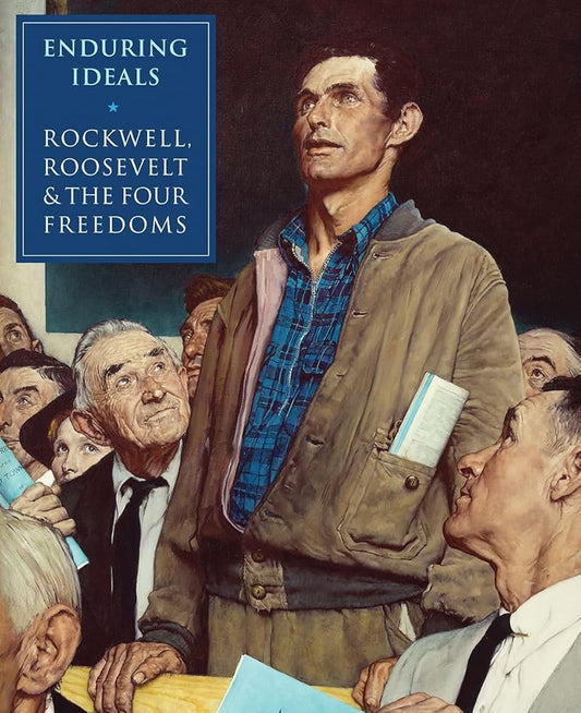 Enduring Ideals: Rockwell, Roosevelt & the Four Freedoms cover image