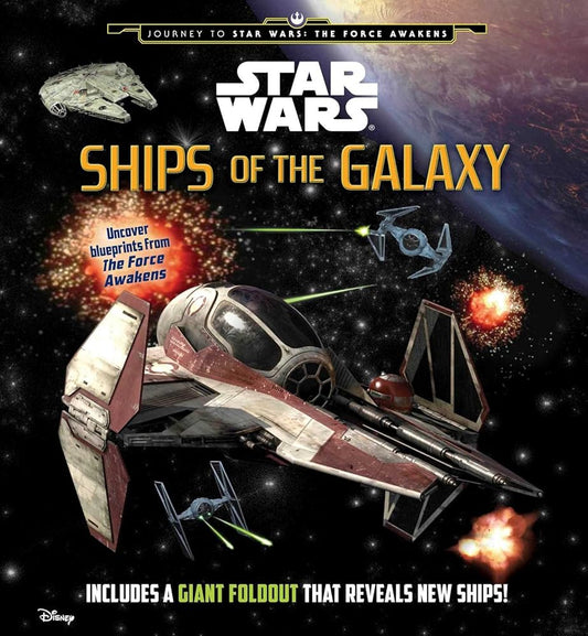 Star Wars: Ships of the Galaxy (Star Wars: Journey to Star Wars: The Force Awakens) cover image