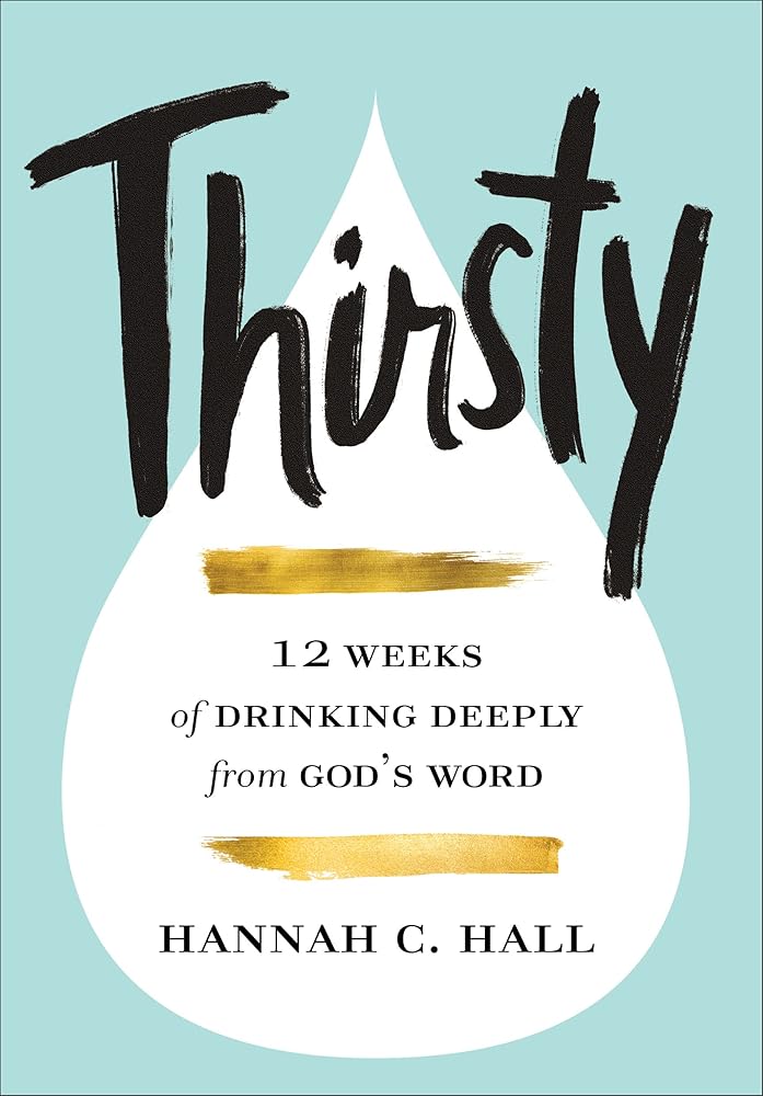 Thirsty: 12 Weeks of Drinking Deeply from God's Word cover image