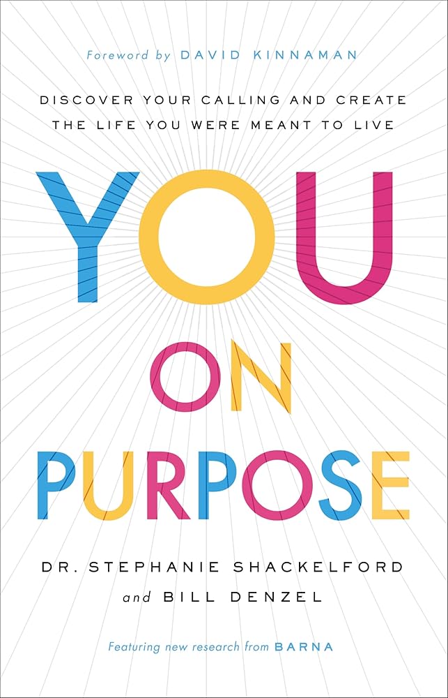 You on Purpose: Discover Your Calling and Create the Life You Were Meant to Live cover image