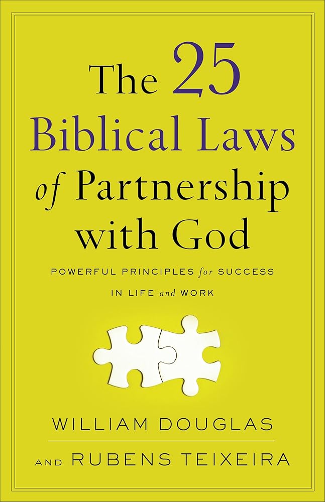 The 25 Biblical Laws of Partnership with God: Powerful Principles for Success in Life and Work cover image