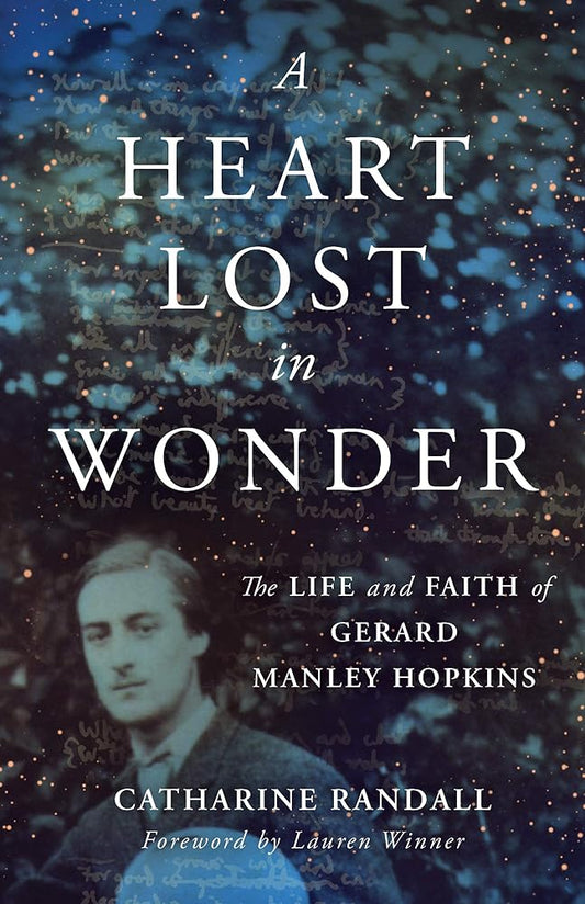 A Heart Lost in Wonder: The Life and Faith of Gerard Manley Hopkins (Library of Religious Biography (LRB)) cover image