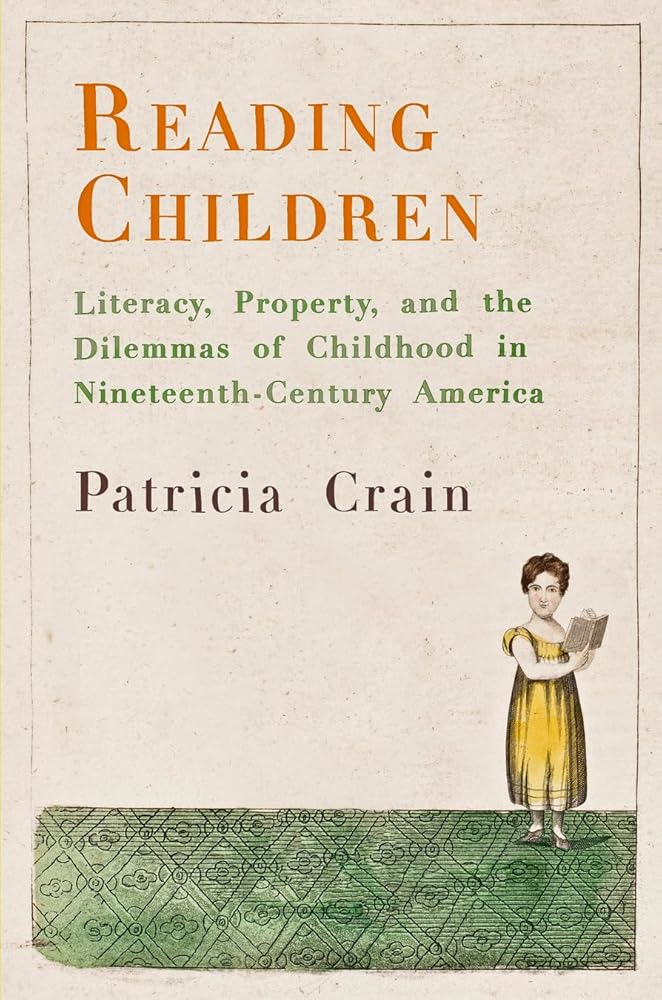 Reading Children: Literacy, Property, and the Dilemmas of Childhood in Nineteenth-Century America (Material Texts) cover image