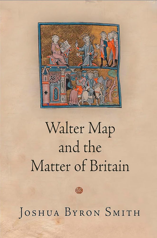 Walter Map and the Matter of Britain (The Middle Ages Series) cover image
