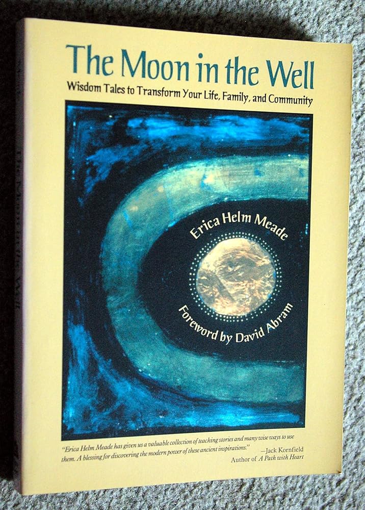 The Moon in the Well: Wisdom Tales to Transform Your Life, Family, and Community cover image