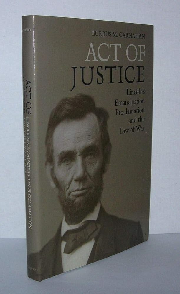 Act of Justice: Lincoln's Emancipation Proclamation and the Law of War cover image