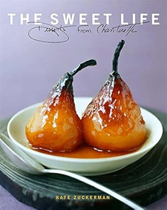 The Sweet Life: Desserts from Chanterelle cover image
