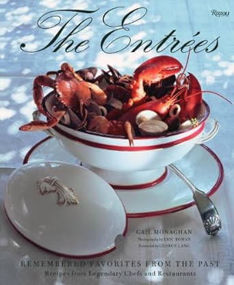 The Entrees: Remembered Favorites from the Past: Recipes from Legendary Chefs and Restaurants cover image