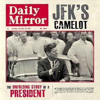 JFK's Camelot: The Unfolding Story of a President cover image