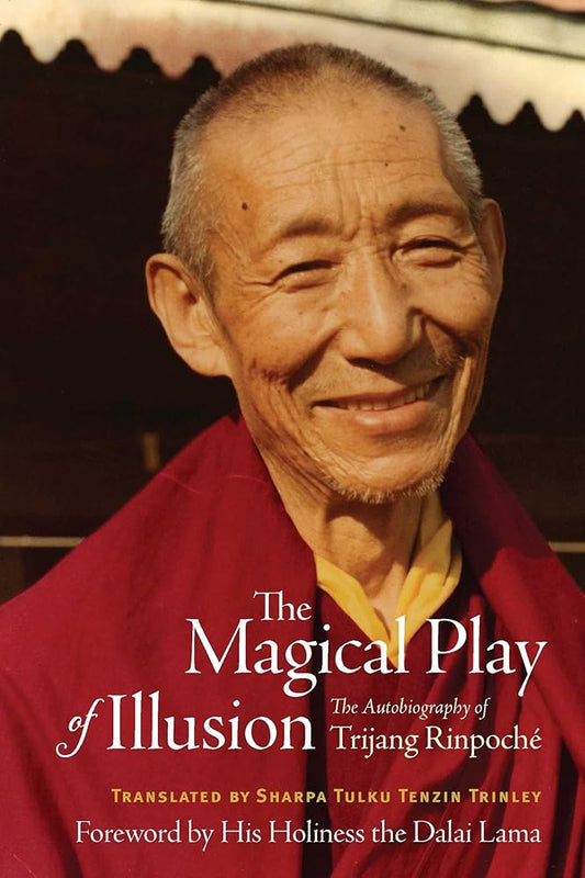 The Magical Play of Illusion: The Autobiography of Trijang Rinpoche cover image