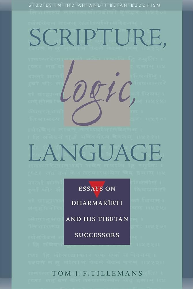 Scripture, Logic, Language: Essays on Dharmakirti and his Tibetan Successors (Studies in Indian and Tibetan Buddhism) cover image