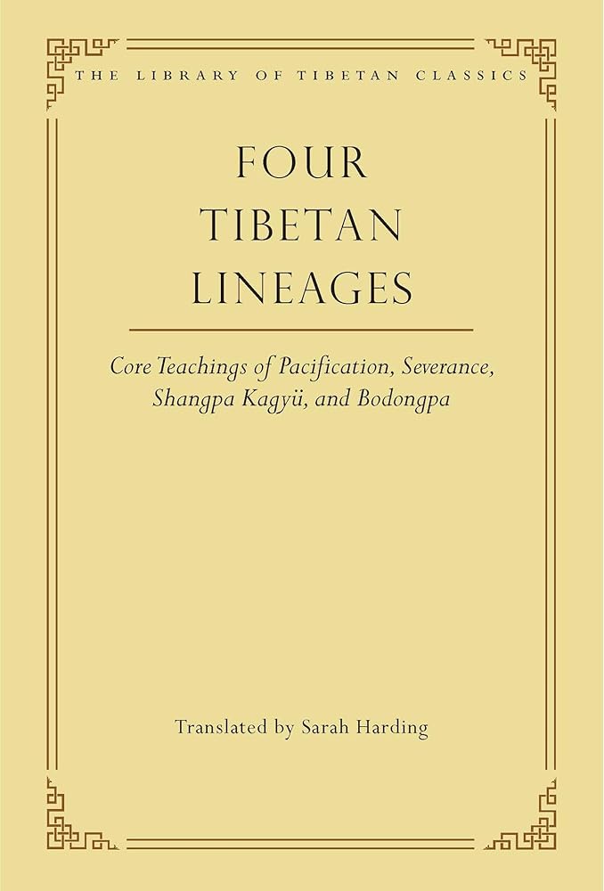 Four Tibetan Lineages: Core Teachings of Pacification, Severance, Shangpa Kagyü, and Bodong (8) (Library of Tibetan Classics) cover image