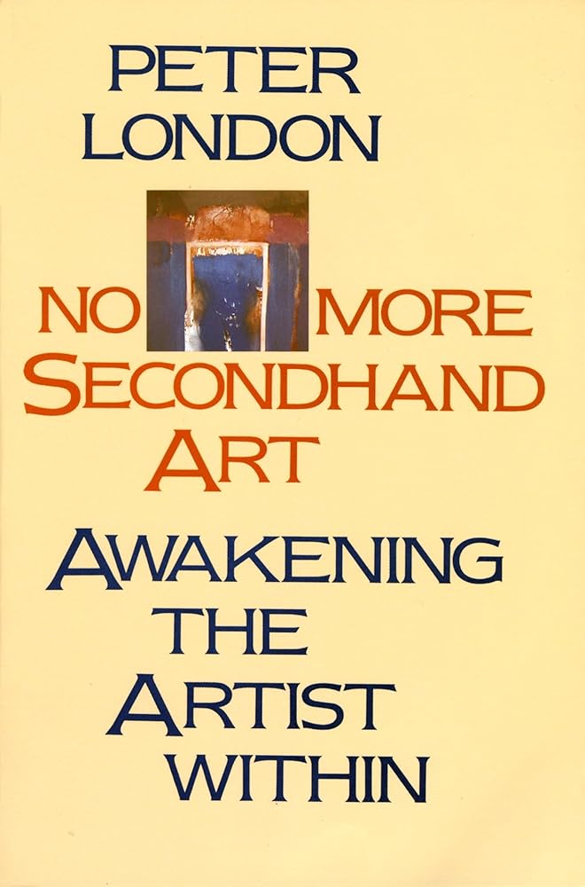 No More Secondhand Art: Awakening the Artist Within cover image