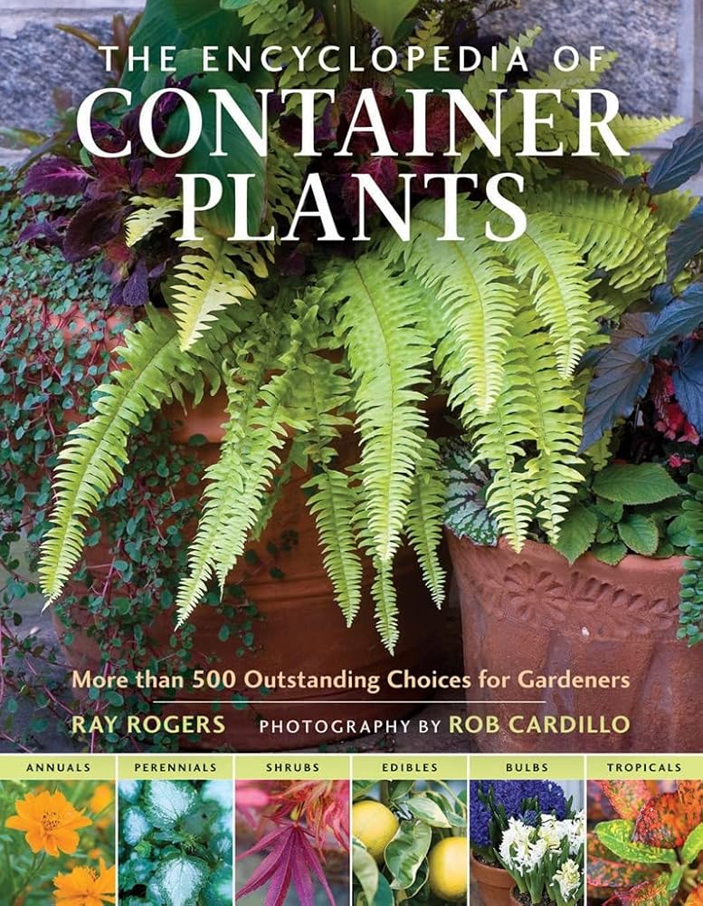 The Encyclopedia of Container Plants: More than 500 Outstanding Choices for Gardeners cover image