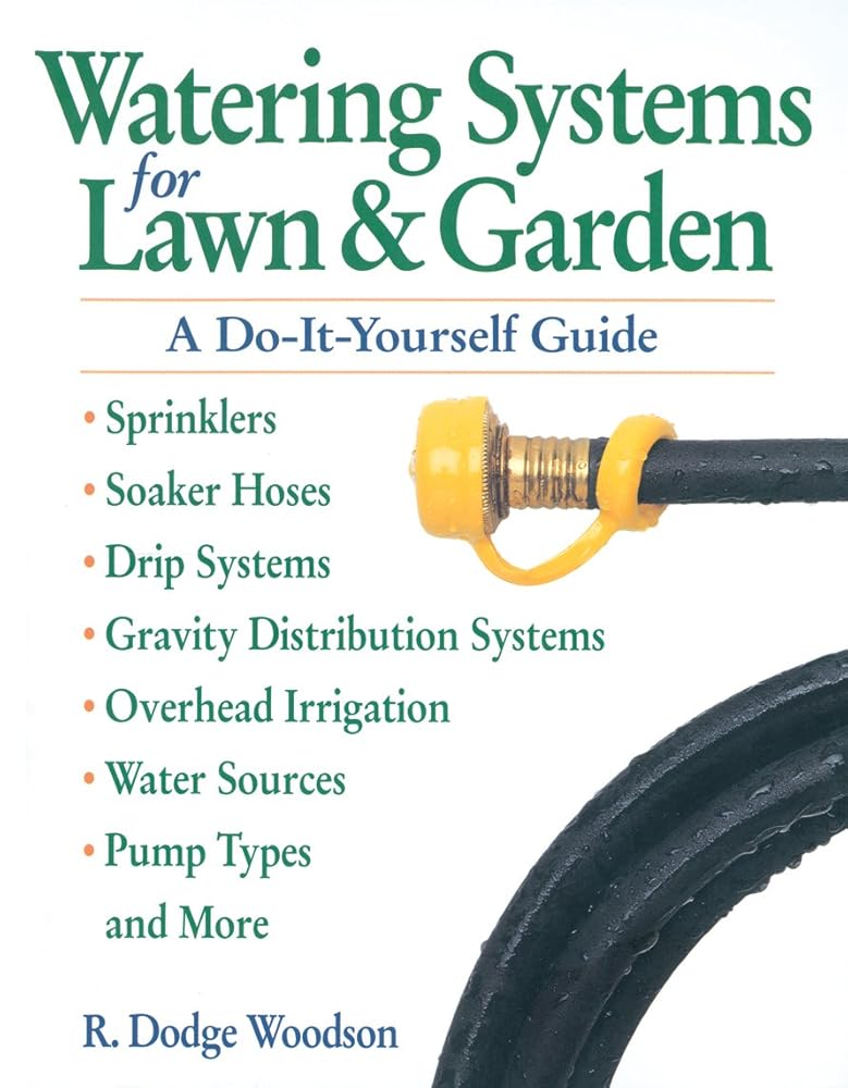 Watering Systems for Lawn & Garden: A Do-It-Yourself Guide cover image