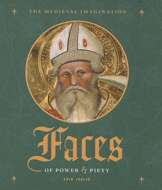 Faces of Power and Piety (Medieval Imagination) cover image