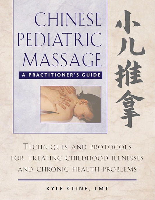 Chinese Pediatric Massage: A Practitioner's Guide cover image