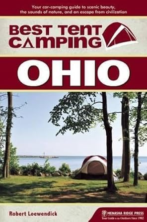 Best Tent Camping: Ohio: Your Car-Camping Guide to Scenic Beauty, the Sounds of Nature, and an Escape from Civilization cover image