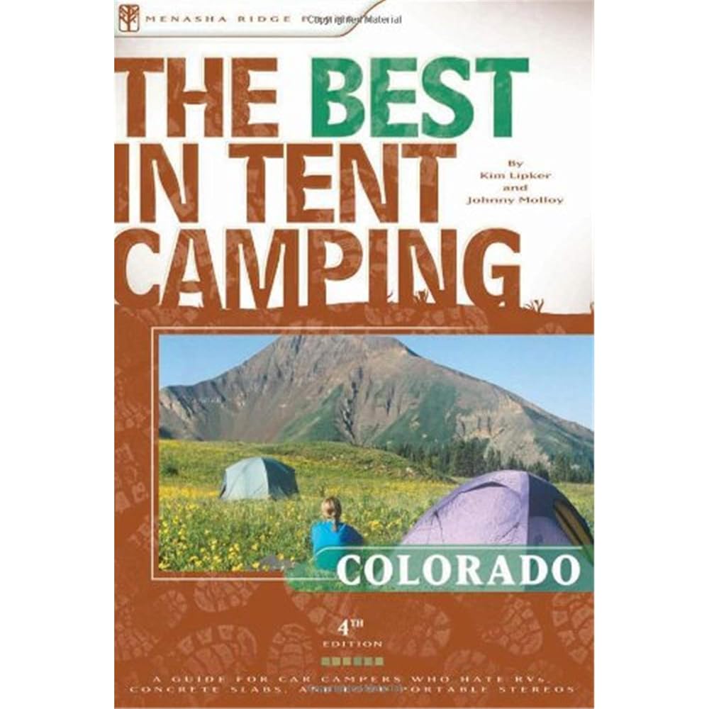 The Best in Tent Camping: Colorado: A Guide for Car Campers Who Hate RVs, Concrete Slabs, and Loud Portable Stereos (Best Tent Camping) cover image