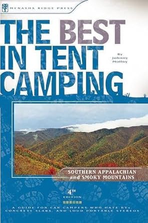 The Best in Tent Camping: Southern Appalachian and Smoky Mountains: A Guide for Car Campers Who Hate RVs, Concrete Slabs, and Loud Portable Stereos (Best Tent Camping) cover image