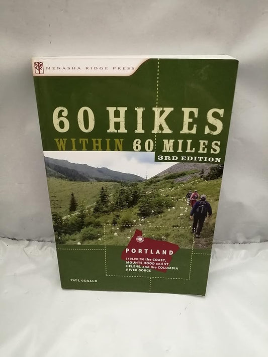 60 Hikes Within 60 Miles: Portland: Including the Coast, Mounts Hood and St. Helens, and the Columbia River Gorge cover image