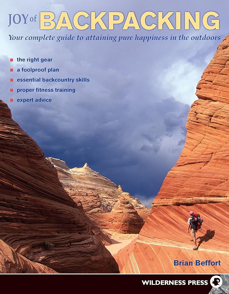 Joy of Backpacking: Your complete guide to attaining pure happiness in the outdoors cover image