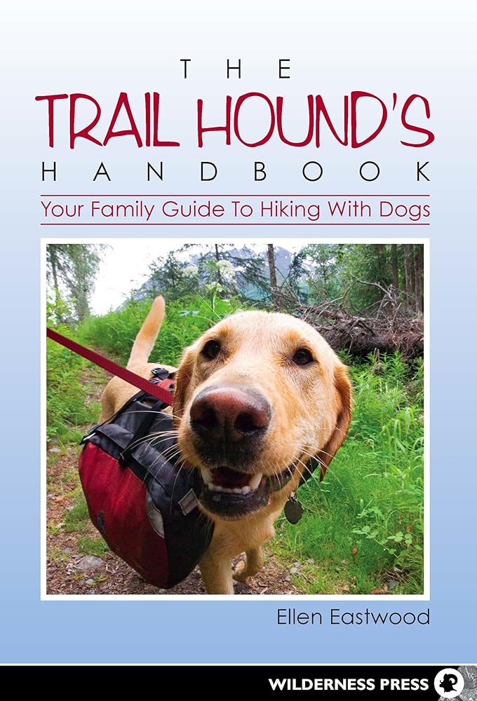 The Trail Hound's Handbook: Your Family Guide to Hiking with Dogs cover image