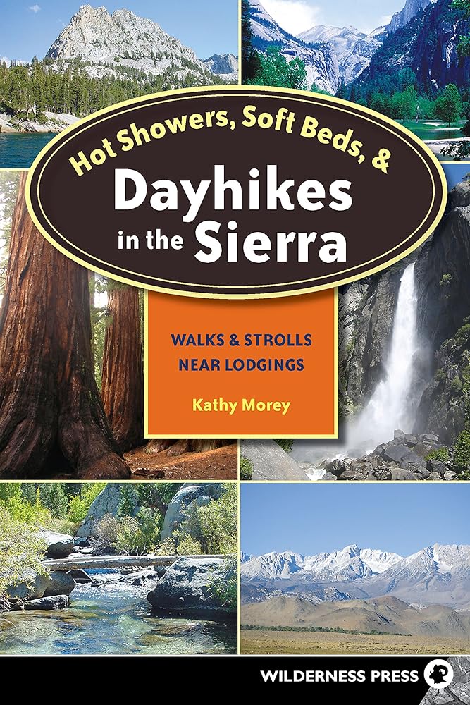 Hot Showers, Soft Beds, and Dayhikes in the Sierra: Walks and Strolls Near Lodgings cover image