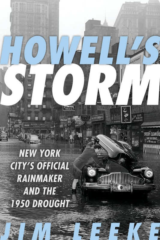 Howell's Storm: New York City's Official Rainmaker and the 1950 Drought cover image