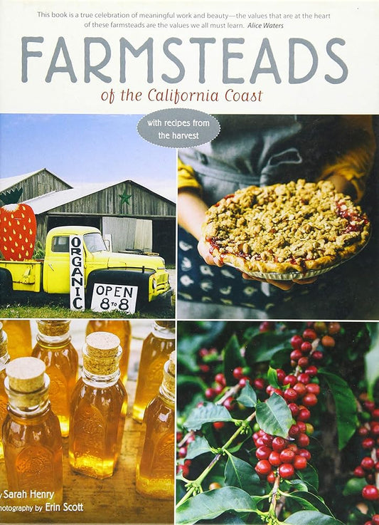 Farmsteads of the California Coast: With Recipes from the Harvest (Homestead Book, California Cookbook) cover image
