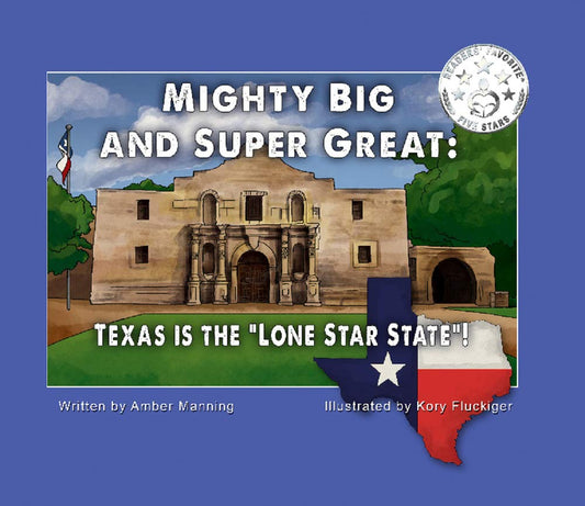 Mighty Big and Super Great: Texas Is The "Lone Star State"! cover image
