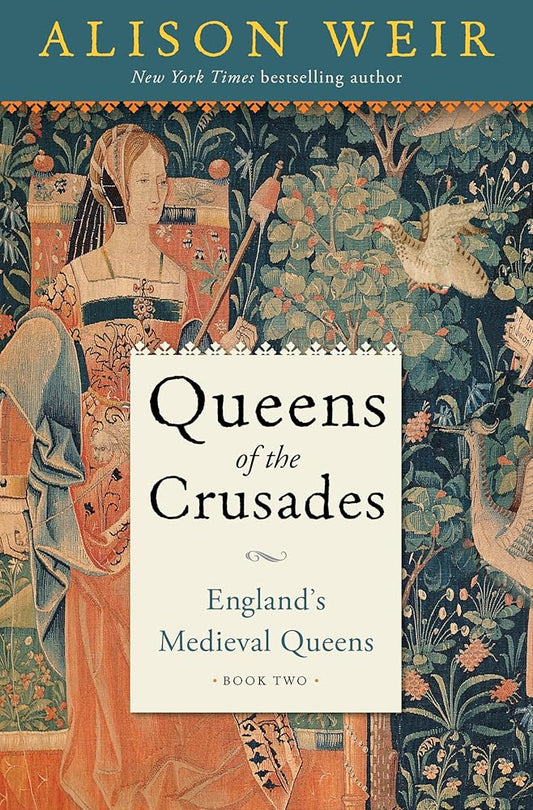 Queens of the Crusades: England's Medieval Queens Book Two cover image