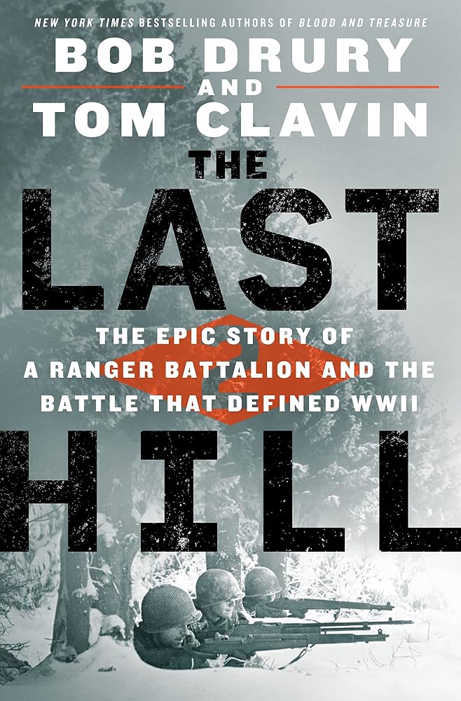 The Last Hill: The Epic Story of a Ranger Battalion and the Battle That Defined WWII cover image