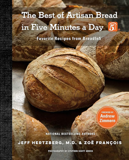 The Best of Artisan Bread in Five Minutes a Day: Favorite Recipes from BreadIn5 cover image
