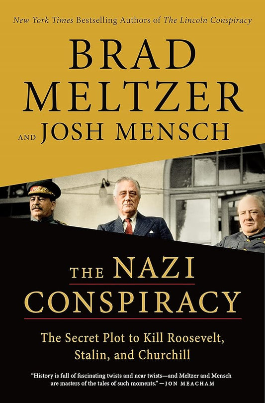 The Nazi Conspiracy: The Secret Plot to Kill Roosevelt, Stalin, and Churchill cover image