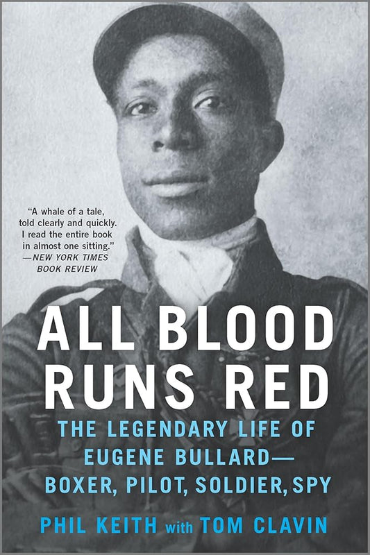 All Blood Runs Red: The Legendary Life of Eugene Bullard―Boxer, Pilot, Soldier, Spy cover image