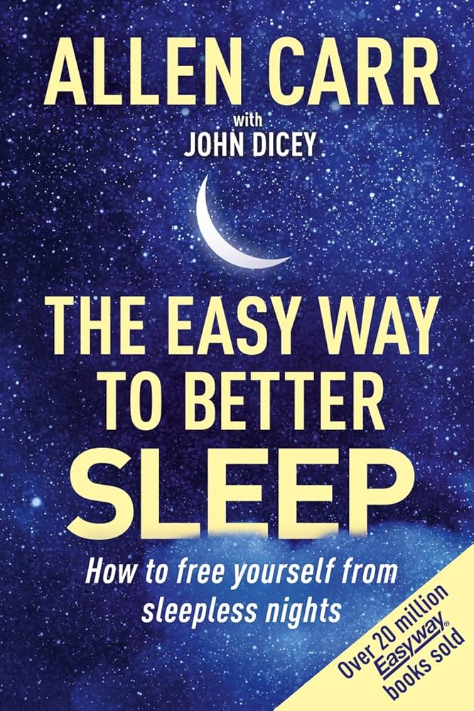 Allen Carr's Easy Way to Better Sleep: How to Free Yourself From Sleepless Nights cover image